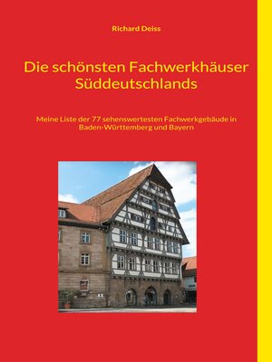 cover image of Die schönsten Fachwerkhäuser Süddeutschlands